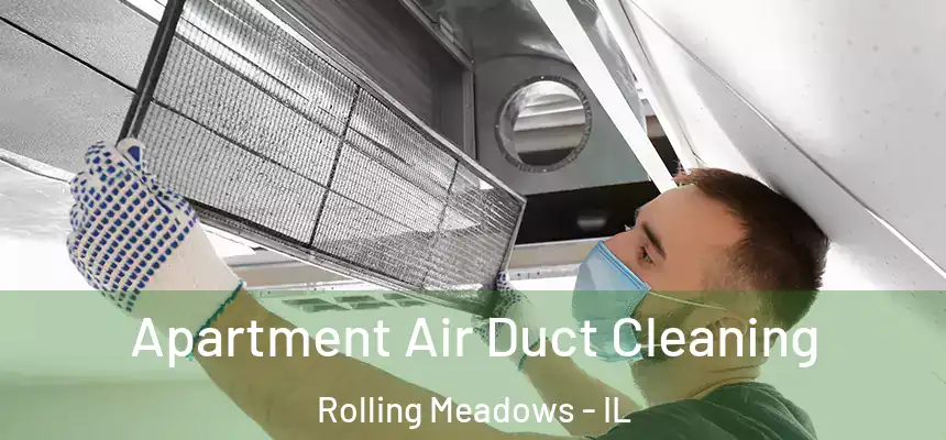 Apartment Air Duct Cleaning Rolling Meadows - IL