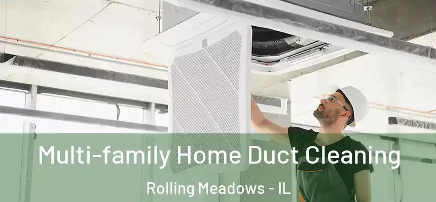 Multi-family Home Duct Cleaning Rolling Meadows - IL