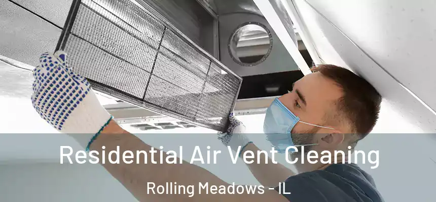 Residential Air Vent Cleaning Rolling Meadows - IL